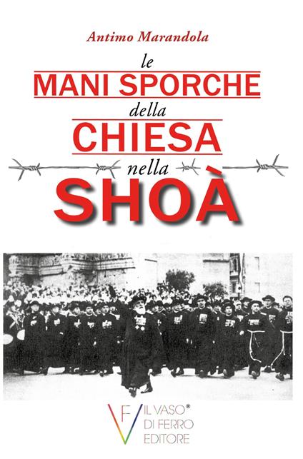Le mani sporche della chiesa nella Shoà - Antimo Marandola - copertina