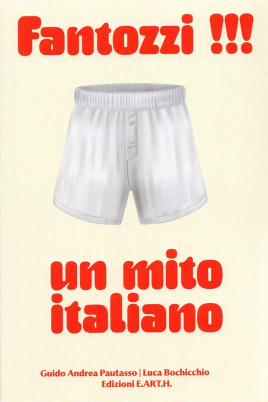 Fantozzi!!! Un mito italiano - Guido Andrea Pautasso,Luca Bochicchio,Sara Tongiani - copertina