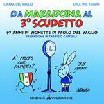 Da Maradona al 3° Scudetto. 40 anni di vignette di Paolo del Vaglio