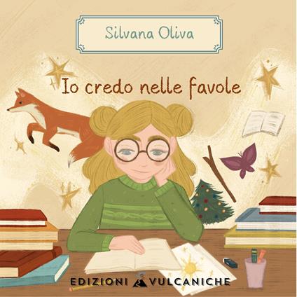 Io credo nelle favole. Ediz. a caratteri grandi - Silvana Oliva - copertina