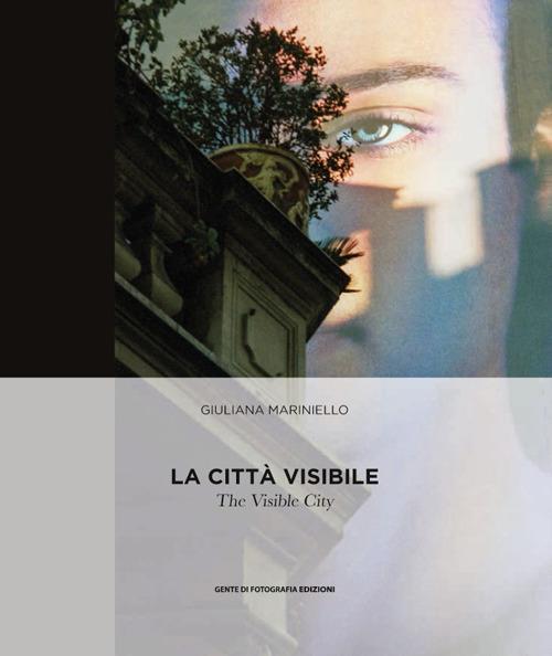 La città visibile-The Visible City. Ediz. multilingue - Giuliana Mariniello - copertina