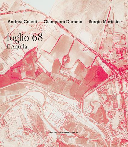 Foglio 68. L'Aquila. Ediz. illustrata - Andrea Coletti,Giampiero Duronio,Sergio Maritato - copertina