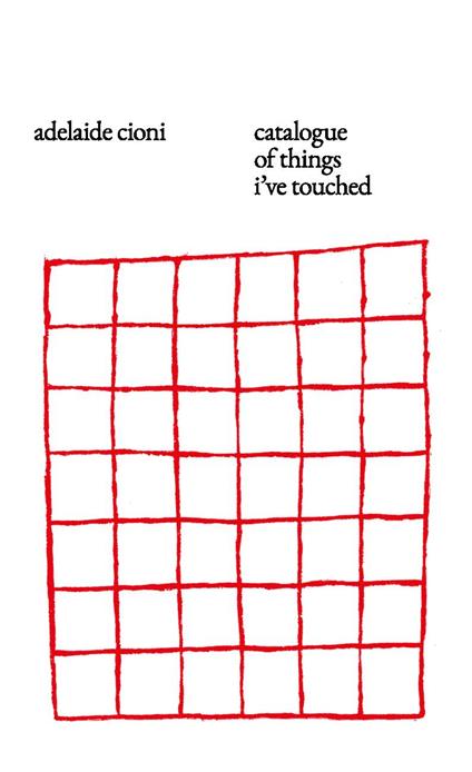 Catalogue of things I’ve touched - Adelaide Cioni - copertina