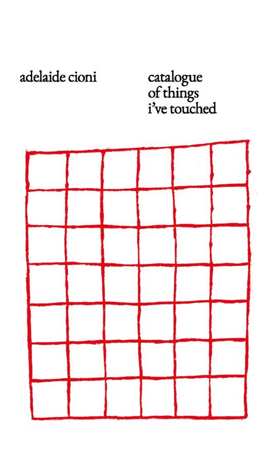 Catalogue of things I’ve touched - Adelaide Cioni - copertina