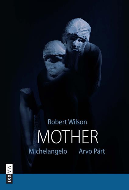 Robert Wilson. Mother. Ediz. illustrata - copertina
