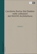 L'archivio Enrico Del Debbio nelle collezioni del MAXXI Architettura. L'inventario