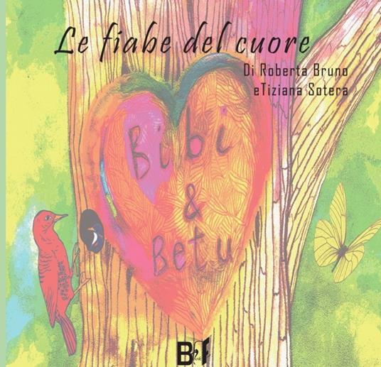 Le fiabe del cuore - Tiziana Sotera,Roberta Bruno - copertina