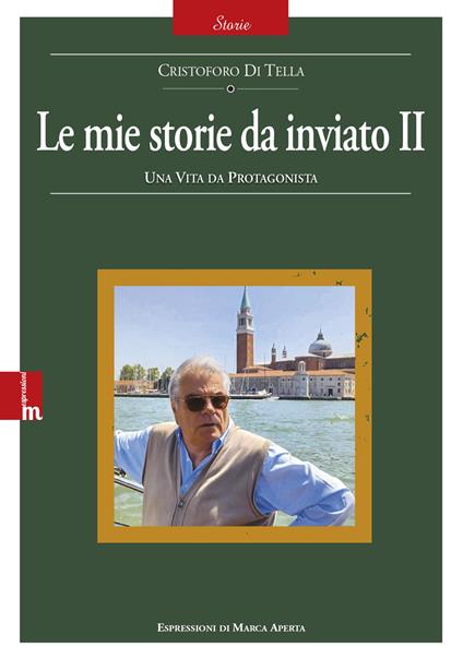 Le mie storie da inviato. Vol. 2 - Cristoforo Di Tella - copertina