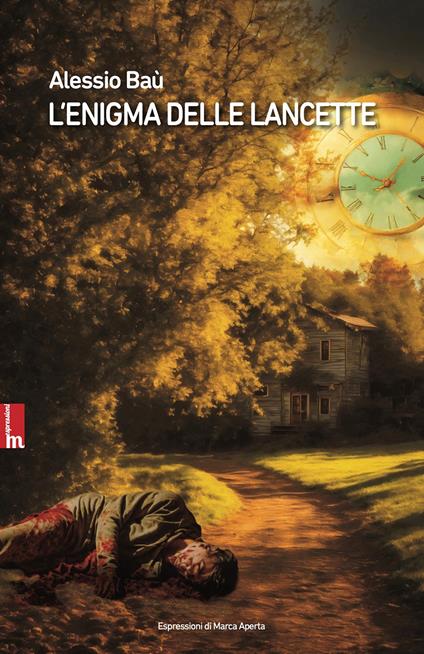 L'enigma delle lancette. Nuova ediz. - Alessio Baù - copertina