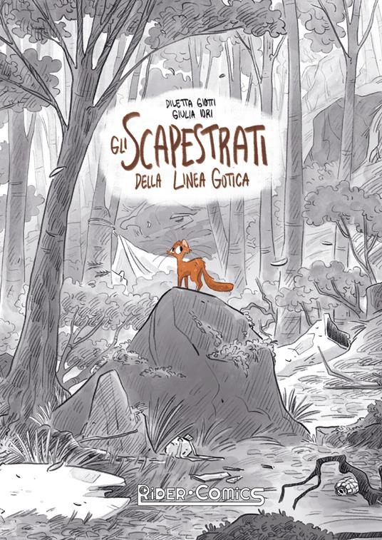 Gli scapestrati della Linea Gotica - Diletta Giotti,Giulia Iori - copertina