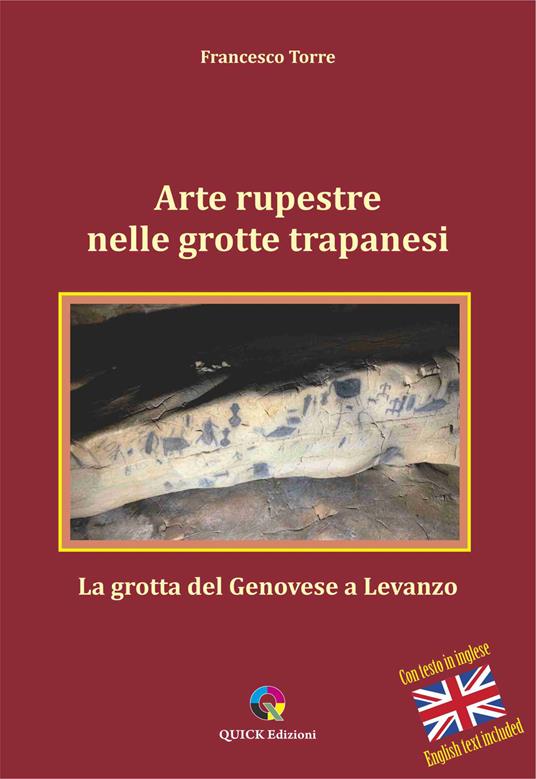 Arte rupestre nelle grotte trapanesi. La grotta del Genovese a Levanzo. Ediz. illustrata - Francesco Torre - copertina