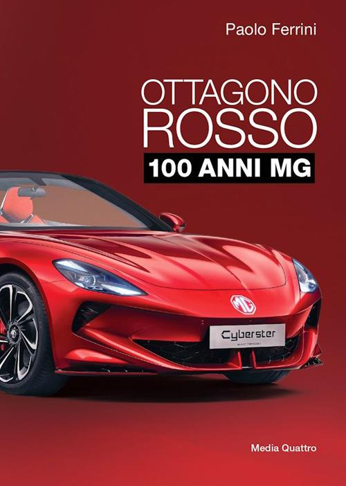 Ottagono rosso. 100 anni MG - Paolo Ferrini - copertina