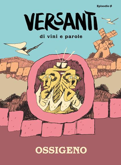 Versanti. Di vini e parole. Episodio 0: Ossigeno - copertina