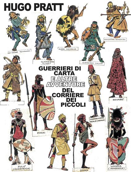 Guerrieri di carta e altre avventure del Corriere dei Piccoli. Ediz. bilingue - Hugo Pratt - copertina