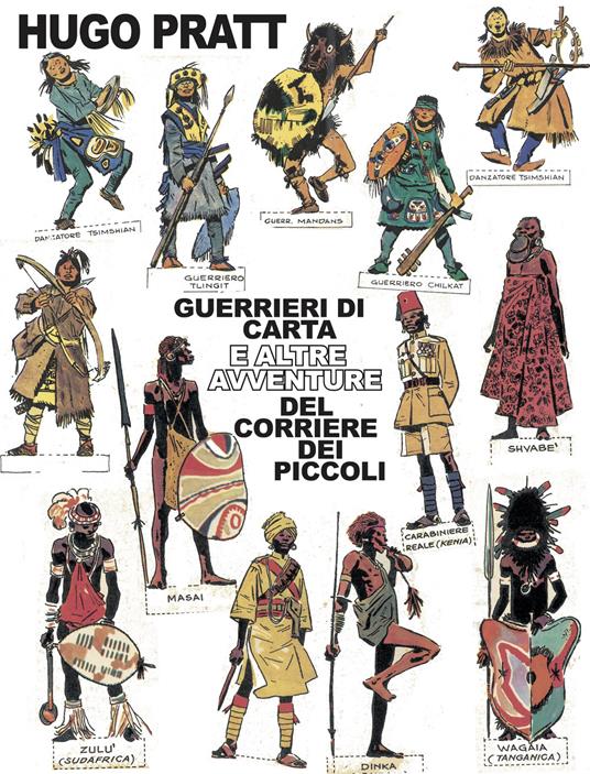 Guerrieri di carta e altre avventure del Corriere dei Piccoli. Ediz. bilingue - Hugo Pratt - copertina