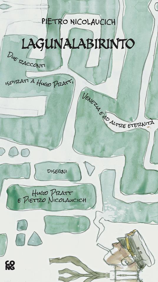 Laguna labirinto - Pietro Nicolaucich,Patrizia Zanotti,Hugo Pratt - ebook