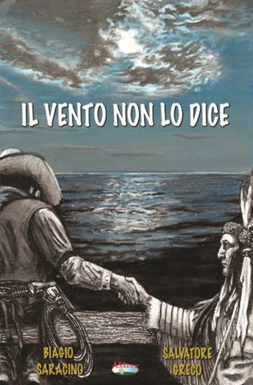 Il vento non lo dice - Biagio Saracino,Salvatore Greco - copertina