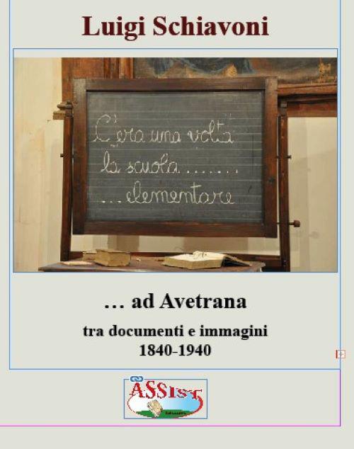 C'era una volta la scuola elementare ad Avetrana. Tra documenti e immagini 1840-1940 - copertina