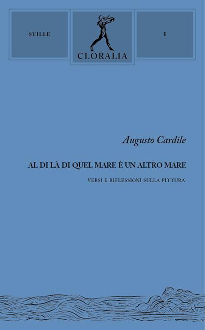 Al di là di quel mare è un altro mare. Versi e riflessioni sulla pittura - Augusto Cardile - copertina