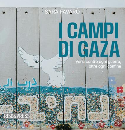 I campi di Gaza. Versi contro ogni guerra, oltre ogni confine - Sara Favarò - copertina