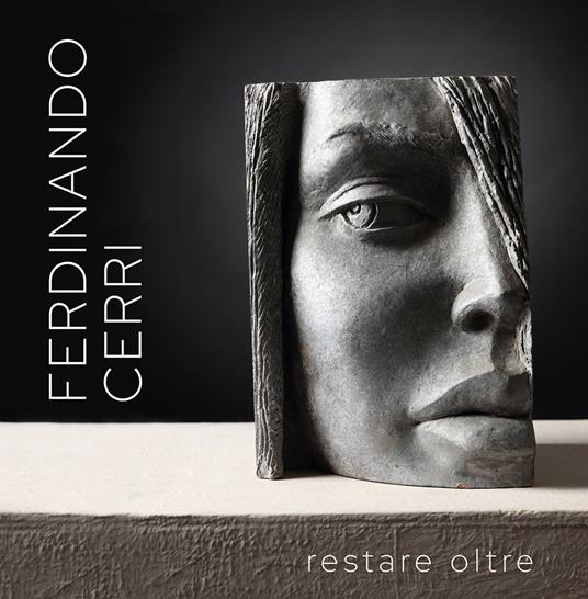 Ferdinando Cerri. Restare oltre. L'arte è per sempre - copertina
