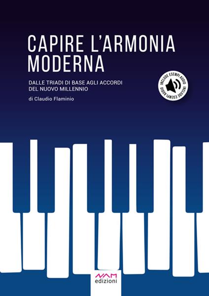 Capire l'armonia moderna. Dalle triadi di base agli accordi del nuovo millennio - Claudio Flaminio - ebook