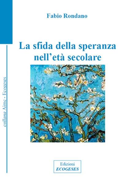 La sfida della speranza nell'età secolare - Fabio Rondano - copertina