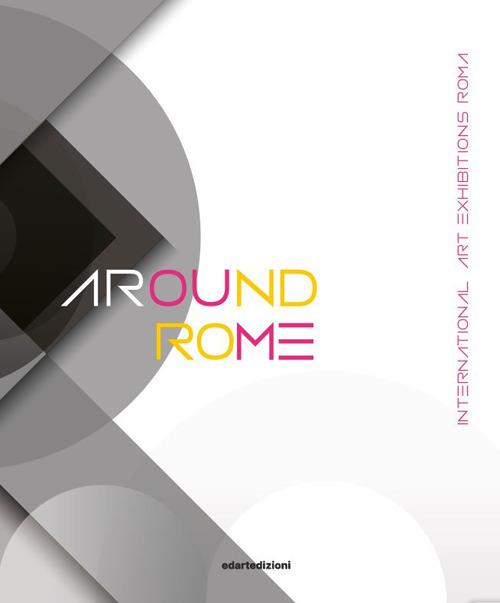 Around Rome. International art exhibitions Roma. Ediz. italiana e inglese - copertina