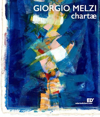 Chartae. Giorgio Melzi - Alessandra Anna Meneghetti,Luca Cavallini,Victoria Genzini - copertina