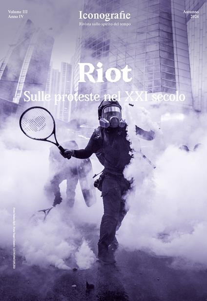 Iconografie. Rivista sullo spirito del tempo (2024). Vol. 3: Riot. Sulle proteste nel XXI secolo - copertina