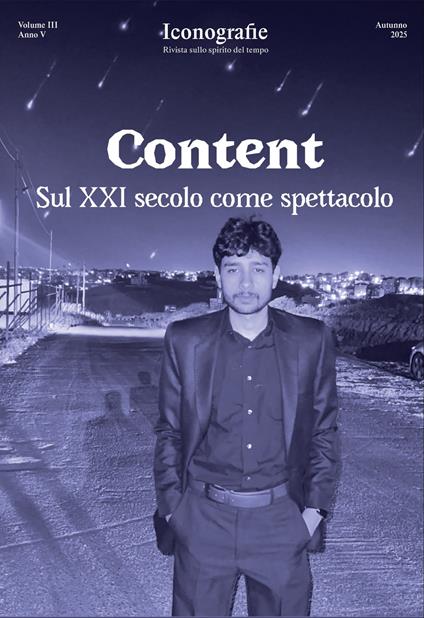 Iconografie. Rivista sullo spirito del tempo (2025). Vol. 3: Content. Sul XXI secolo come spettacolo - copertina