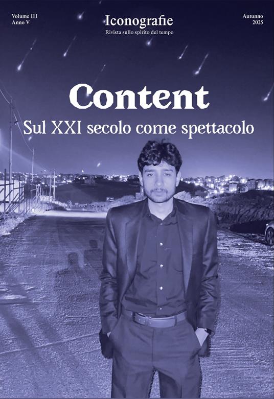 Iconografie. Rivista sullo spirito del tempo (2025). Vol. 3: Content. Sul XXI secolo come spettacolo - copertina