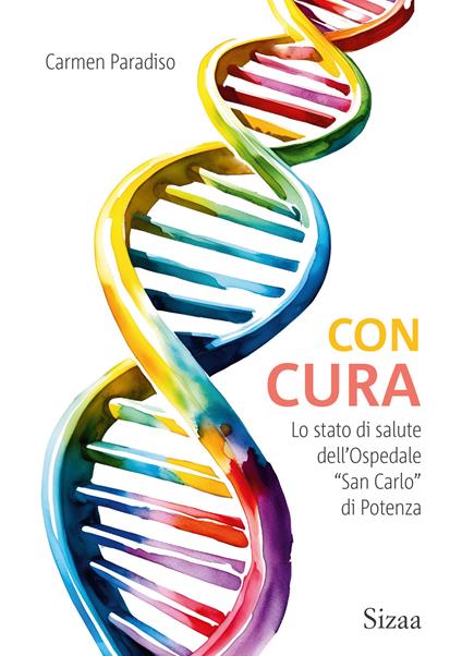 Con cura. Lo stato di salute dell’Ospedale «San Carlo» di Potenza - Carmen Paradiso - copertina