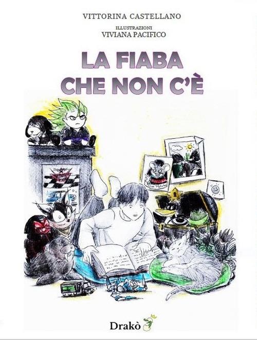 La fiaba che non c'è - Vittorina Castellano - copertina