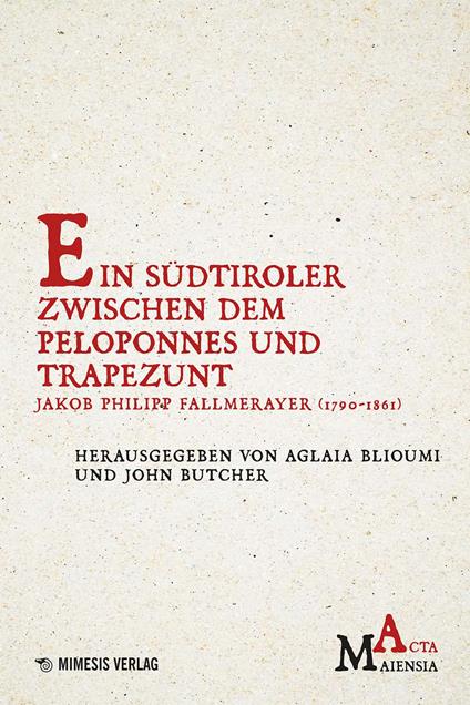 Ein Südtiroler zwischen Dem Peloponnes Und Trapezunt. Jakob Philipp Fallmerayer (1790-1861) - copertina