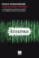 Generazione Erasmus. I cortigiani della società del capitale e la «guerra di classe» del XXI secolo