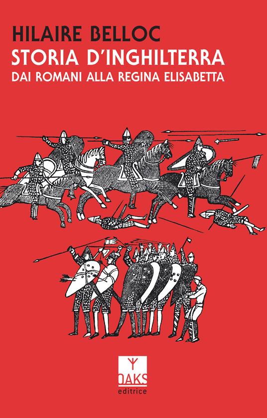 Storia d'Inghilterra. Dai romani alla regina Elisabetta - Hilaire Belloc - copertina