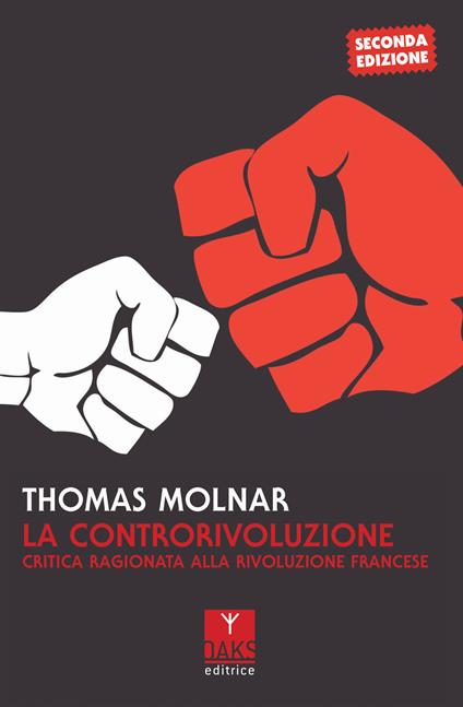 La controrivoluzione. Critica ragionata alla rivoluzione francese - Thomas Molnar - copertina