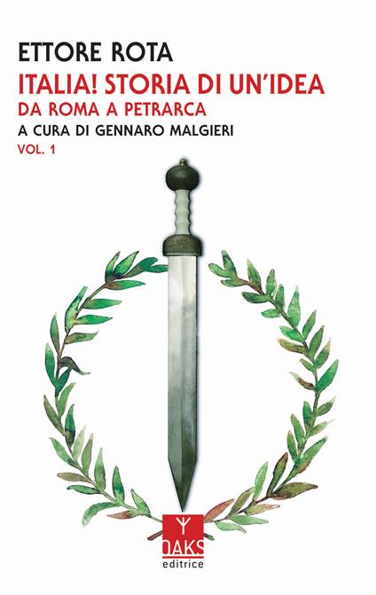 Italia! Storia di un'idea. Vol. 1: Da Roma a Petrarca - Ettore Rota - copertina