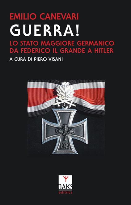 Guerra! Lo Stato maggiore germanico da Federico il Grande a Hitler - Emilio Canevari - copertina