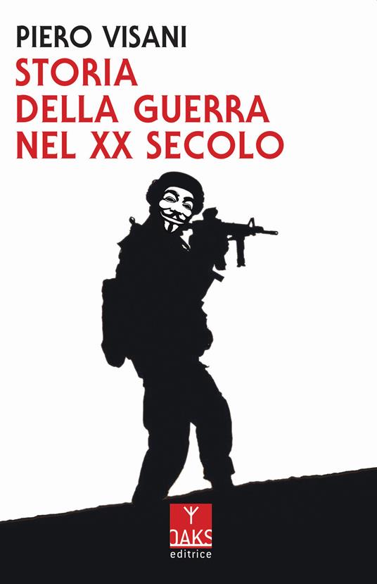 Storia della guerra nel XX secolo - Piero Visani - copertina