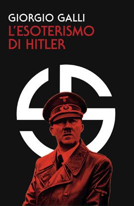 Hitler e l'esoterismo - Giorgio Galli - copertina