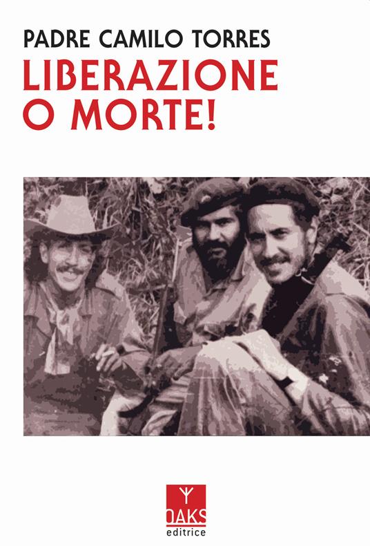 Liberazione o morte! - Camilo Torres - copertina
