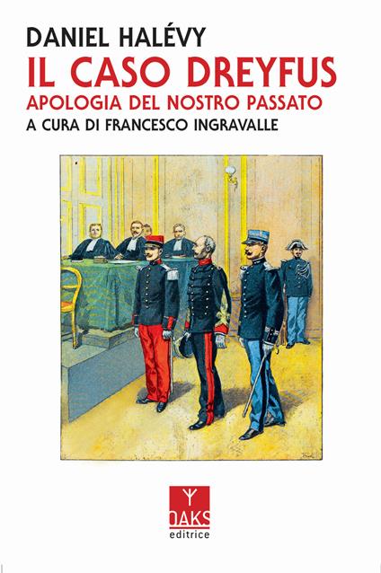 Il caso Dreyfus. Apologia del nostro passato - Daniel Halévy - copertina
