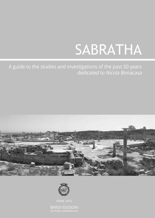 Sabratha. A guide to the studies and investigations conducted over the past 50 years - Aiosa,Bonacasa - copertina