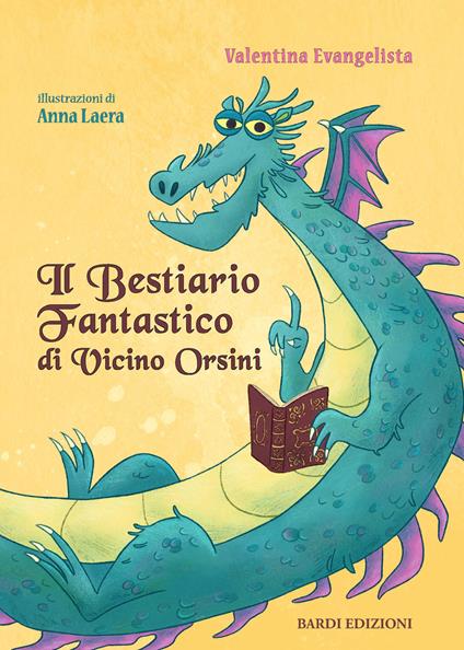 Il bestiario fantastico di Vicino Orsini. Ediz. illustrata - Valentina Evangelista - copertina