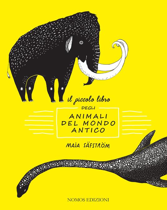 Il piccolo libro degli animali del mondo antico. Ediz. illustrata - Maja Säfström - copertina