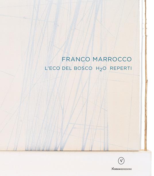 Franco Marrocco. L'eco del Bosco H2O Reperti. Ediz. italiana e inglese - copertina