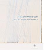 Franco Marrocco. L'eco del Bosco H2O Reperti. Ediz. italiana e inglese