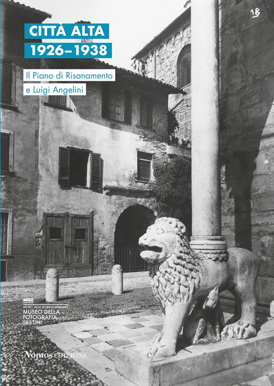 Città Alta 1926-1938. Il Piano di Risanamento e Luigi Angelini. Ediz. italiana e inglese - copertina